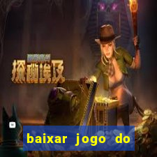 baixar jogo do tigrinho oficial